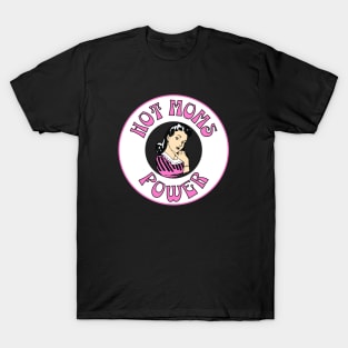 Hot Moms Power T-Shirt